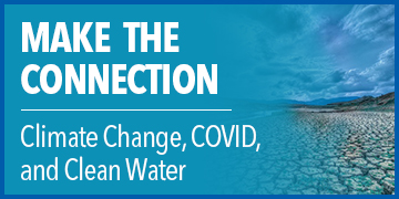 Climate Change, COVID, and Clean Water: Make the Connection